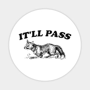 It'll Pass - Unisex Magnet